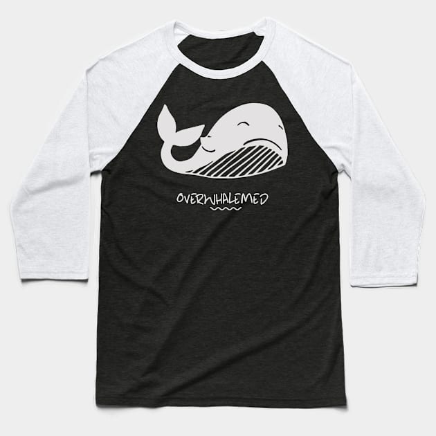 overwhalemed Baseball T-Shirt by Calisi